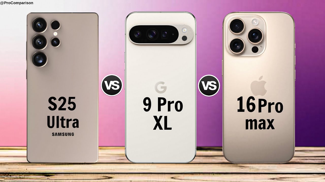 Galaxy S25 Ultra VS Pixel 9 Pro XL VS iPhone 16 Pro Max : lequel devez-vous choisir ?